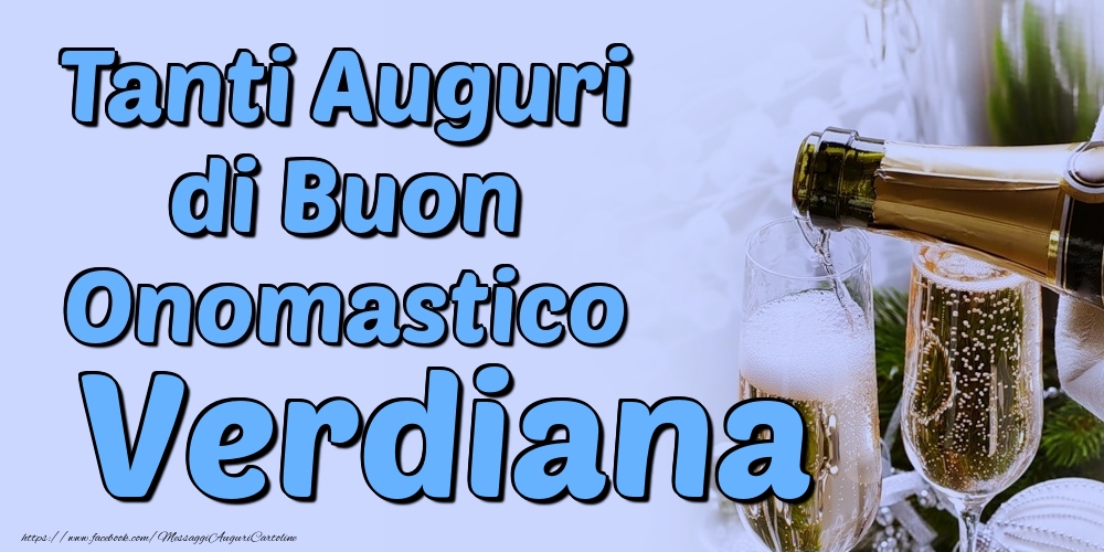 Tanti Auguri di Buon Onomastico Verdiana - Cartoline onomastico con champagne