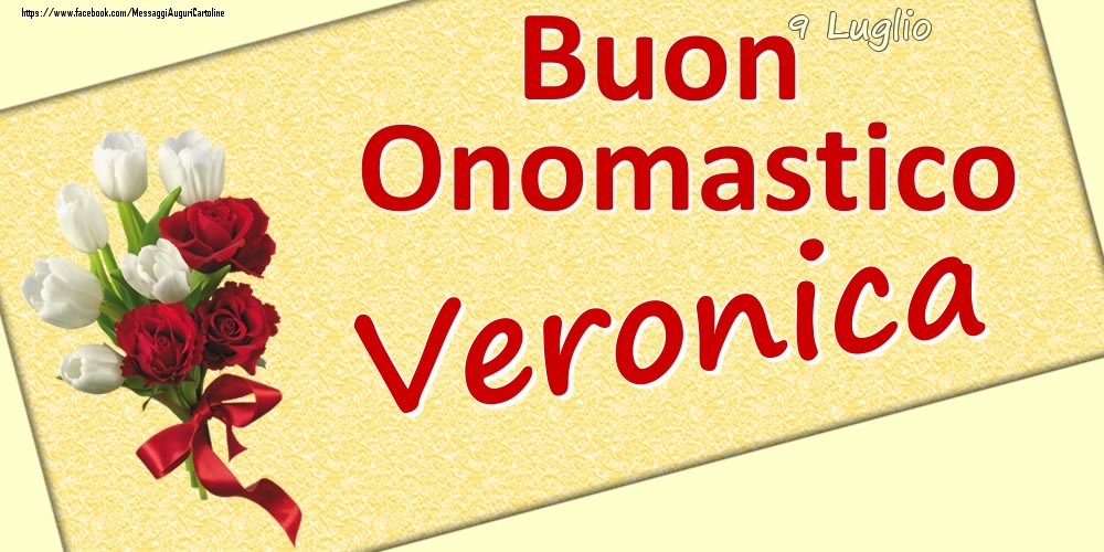 9 Luglio: Buon Onomastico Veronica - Cartoline onomastico