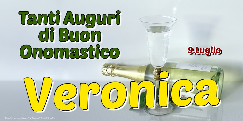 9.Luglio - Tanti Auguri di Buon Onomastico Veronica - Cartoline onomastico