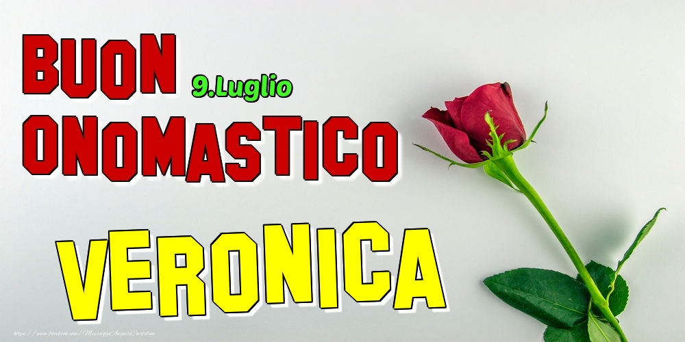 9.Luglio - Buon Onomastico Veronica! - Cartoline onomastico