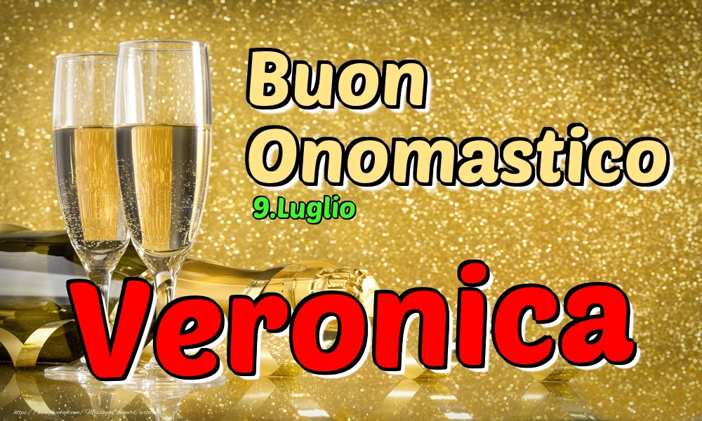 9.Luglio - Buon Onomastico Veronica! - Cartoline onomastico