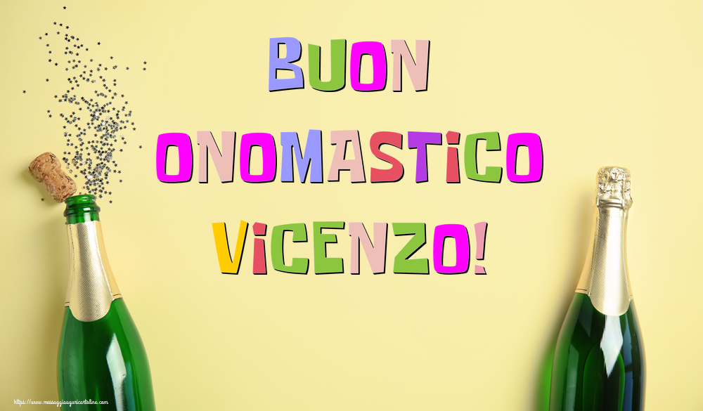 Buon Onomastico Vicenzo! - Cartoline onomastico con champagne