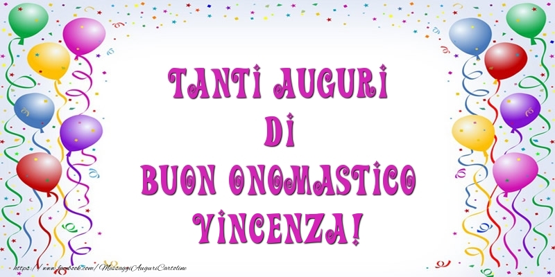 Tanti Auguri di Buon Onomastico Vincenza! - Cartoline onomastico con palloncini