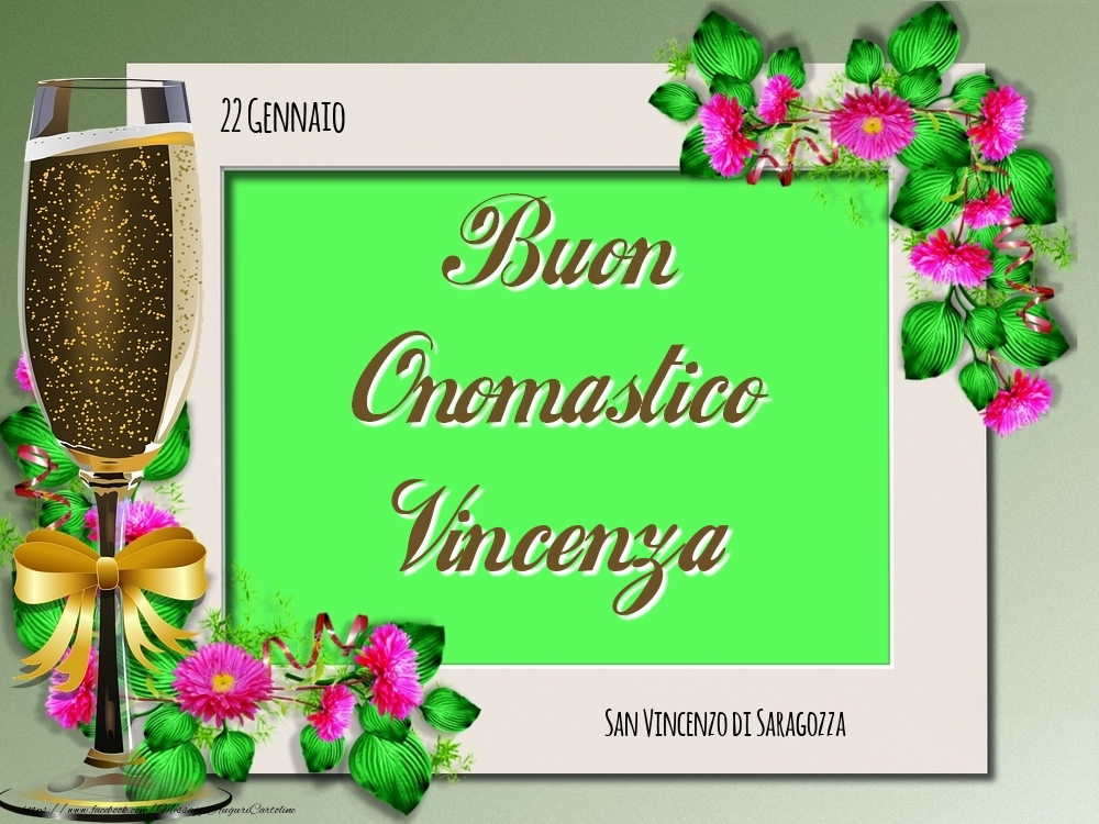 San Vincenzo di Saragozza Buon Onomastico, Vincenza! 22 Gennaio - Cartoline onomastico