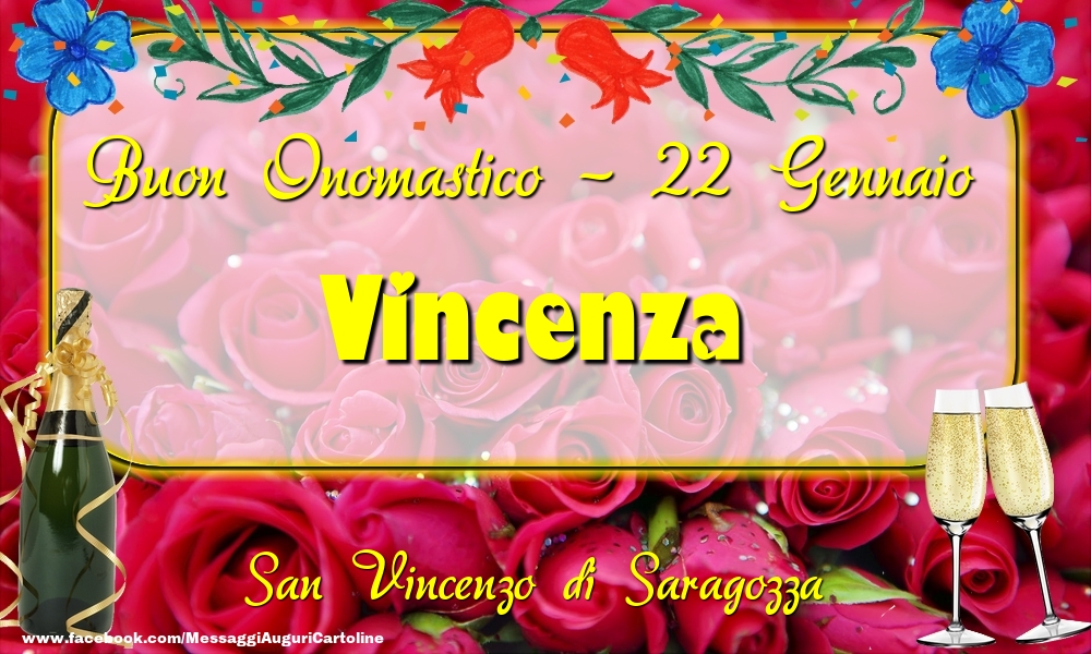 San Vincenzo di Saragozza Buon Onomastico, Vincenza! 22 Gennaio - Cartoline onomastico