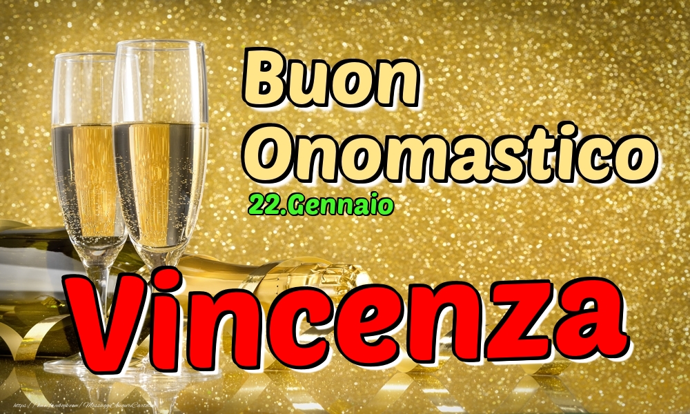 22.Gennaio - Buon Onomastico Vincenza! - Cartoline onomastico