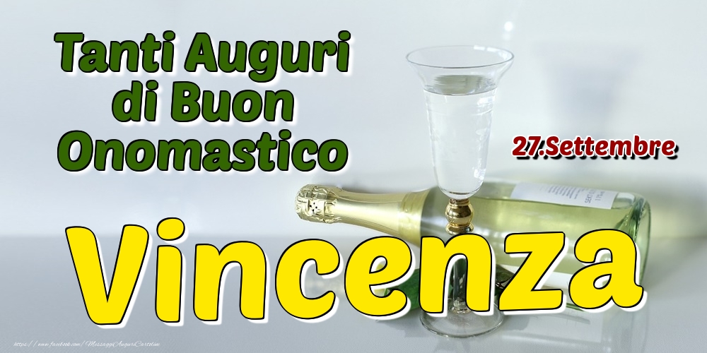27.Settembre - Tanti Auguri di Buon Onomastico Vincenza - Cartoline onomastico