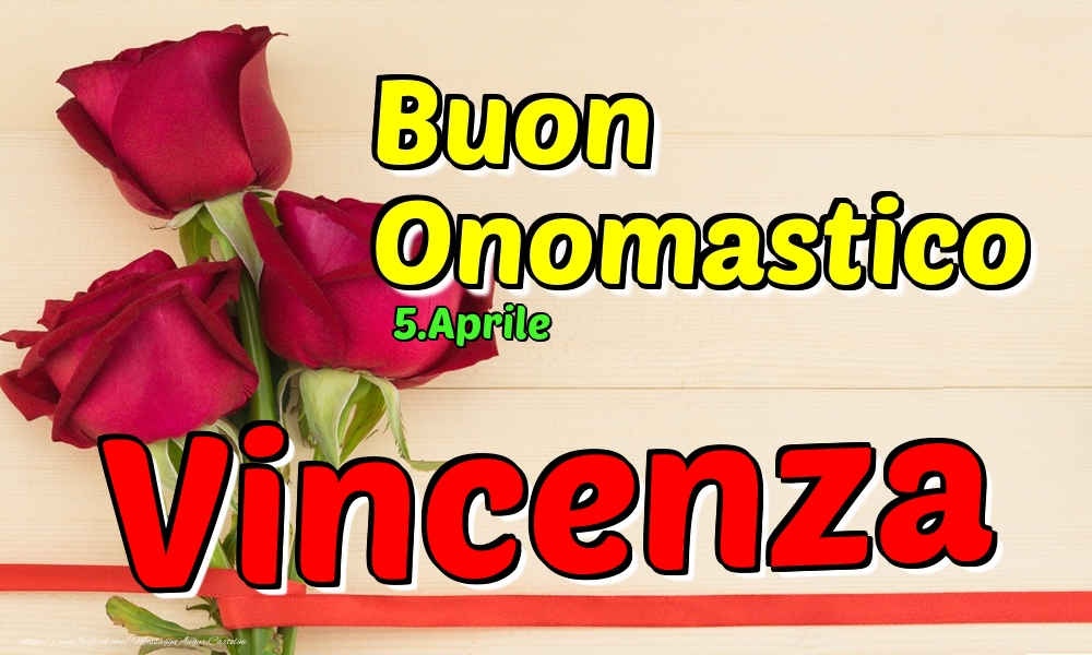5.Aprile - Buon Onomastico Vincenza! - Cartoline onomastico