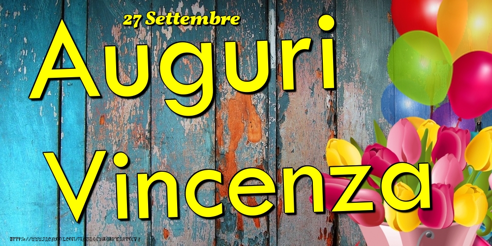 27 Settembre - Auguri Vincenza! - Cartoline onomastico