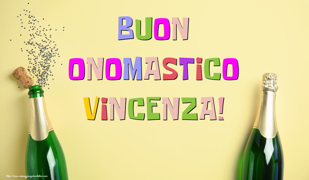 Buon Onomastico Vincenza! - Cartoline onomastico con champagne