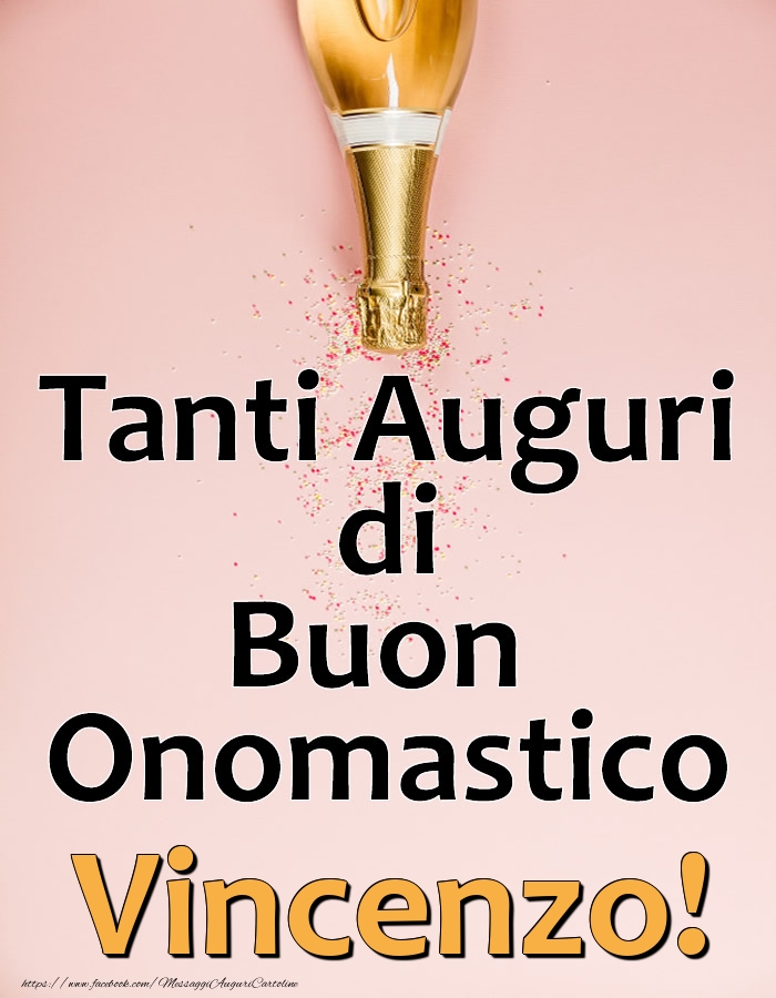 Tanti Auguri di Buon Onomastico Vincenzo! - Cartoline onomastico con champagne