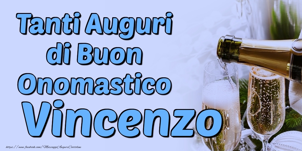 Tanti Auguri di Buon Onomastico Vincenzo - Cartoline onomastico con champagne