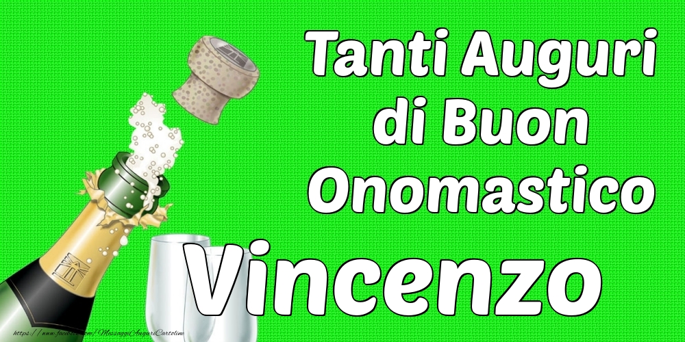 Tanti Auguri di Buon Onomastico Vincenzo - Cartoline onomastico con champagne