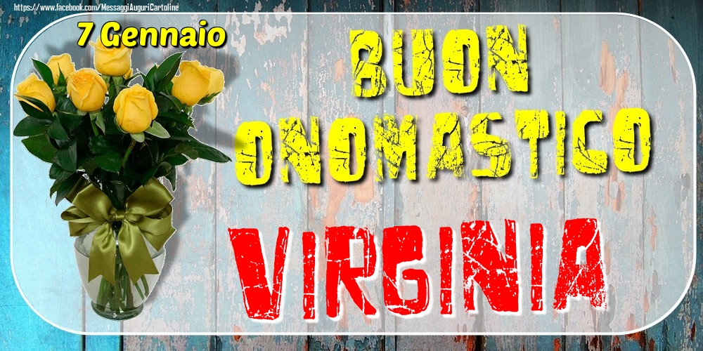 7 Gennaio - Buon Onomastico Virginia! - Cartoline onomastico