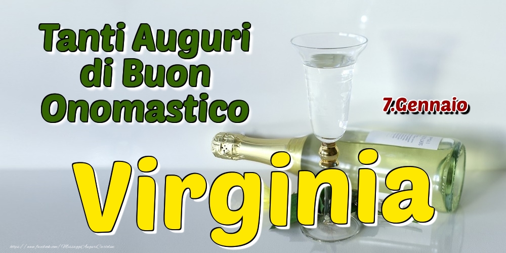 7.Gennaio - Tanti Auguri di Buon Onomastico Virginia - Cartoline onomastico