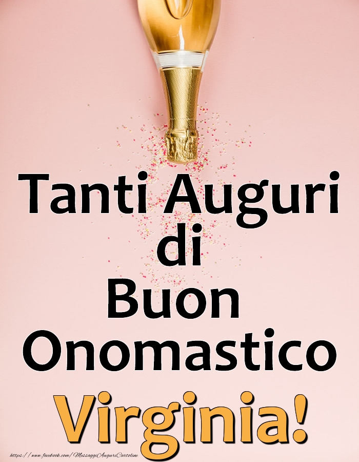 Tanti Auguri di Buon Onomastico Virginia! - Cartoline onomastico con champagne