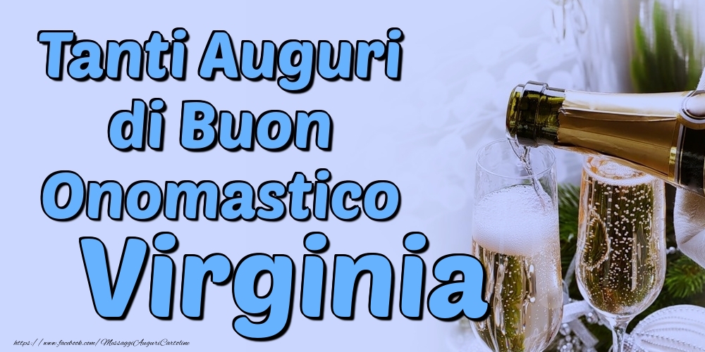 Tanti Auguri di Buon Onomastico Virginia - Cartoline onomastico con champagne