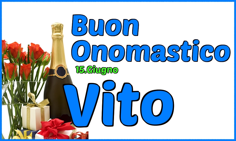 15.Giugno - Buon Onomastico Vito! - Cartoline onomastico