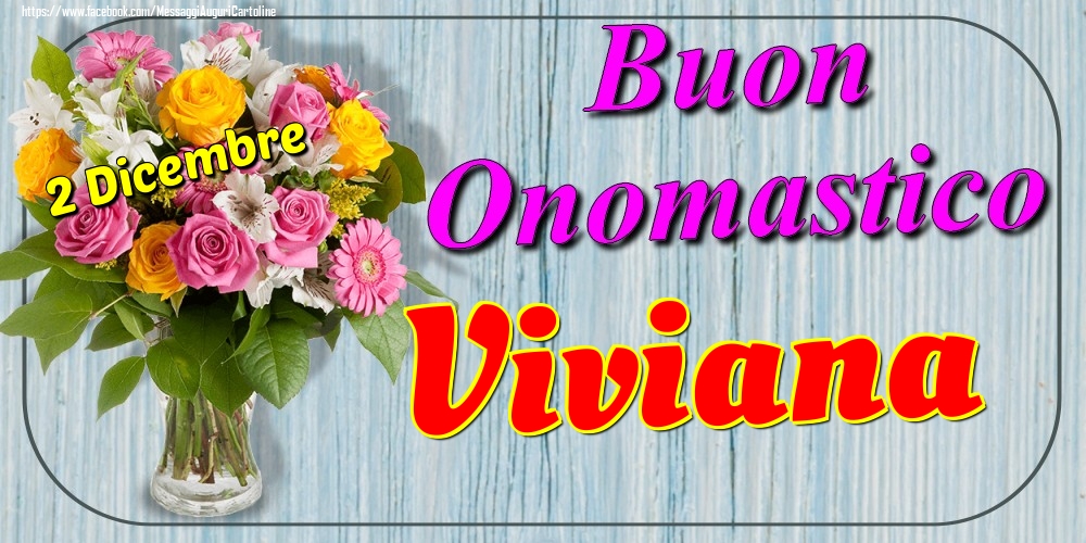 2 Dicembre - Buon Onomastico Viviana! - Cartoline onomastico