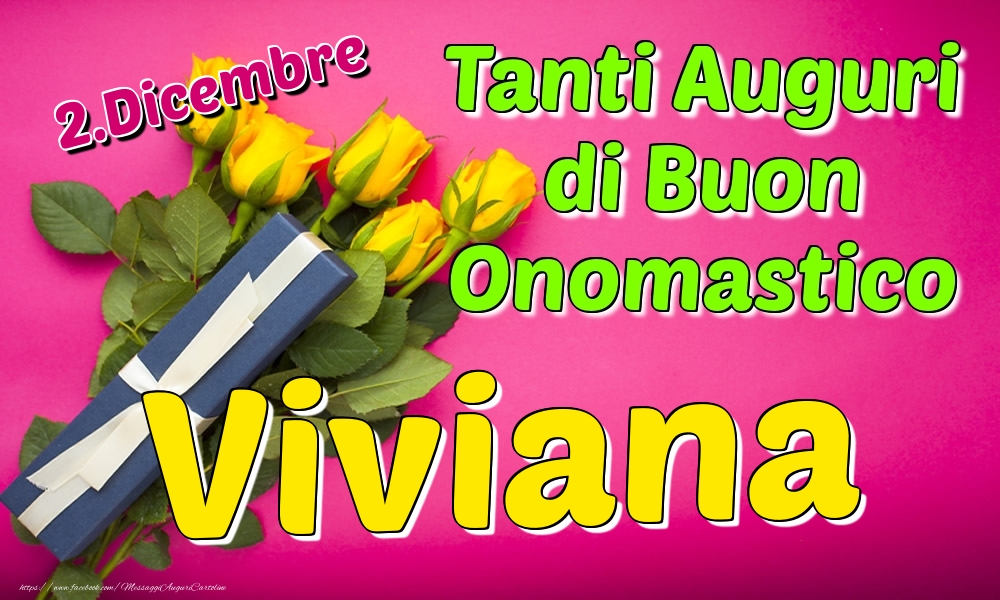 2.Dicembre - Tanti Auguri di Buon Onomastico Viviana - Cartoline onomastico