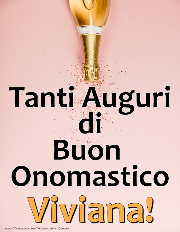 Tanti Auguri di Buon Onomastico Viviana! - Cartoline onomastico con champagne