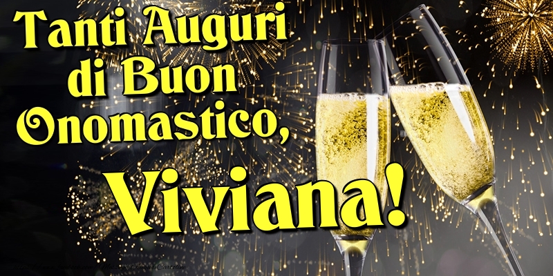 Tanti Auguri di Buon Onomastico, Viviana - Cartoline onomastico con champagne