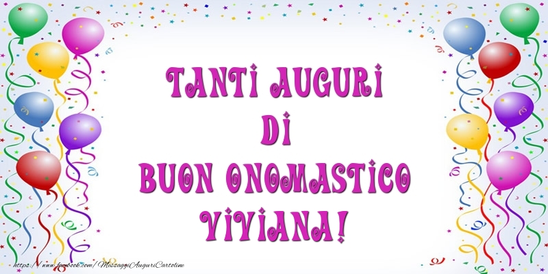 Tanti Auguri di Buon Onomastico Viviana! - Cartoline onomastico con palloncini