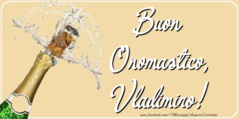 Buon Onomastico, Vladimiro - Cartoline onomastico con champagne