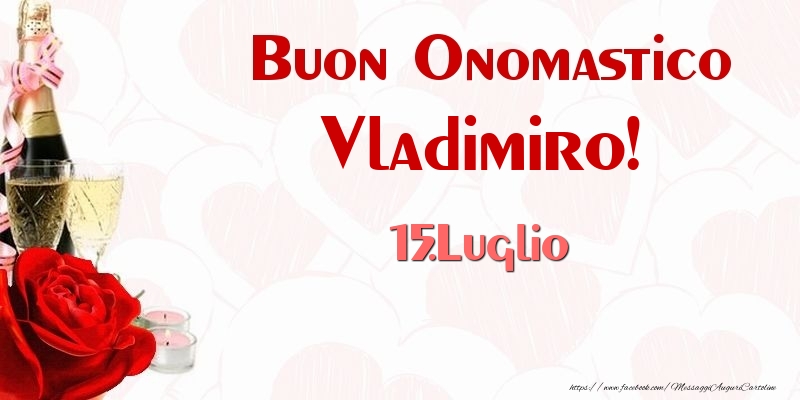  Buon Onomastico Vladimiro! 15.Luglio - Cartoline onomastico