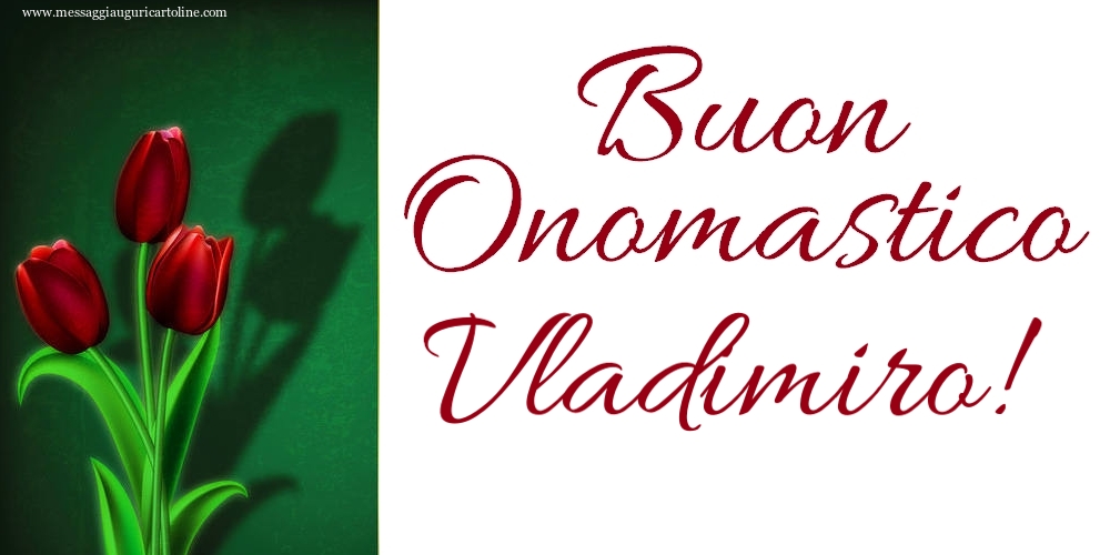 Buon Onomastico Vladimiro! - Cartoline onomastico