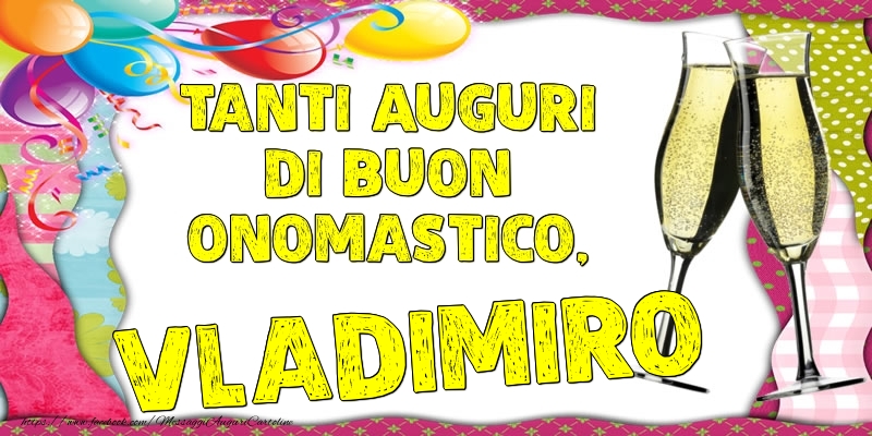 Tanti Auguri di Buon Onomastico, Vladimiro - Cartoline onomastico con palloncini