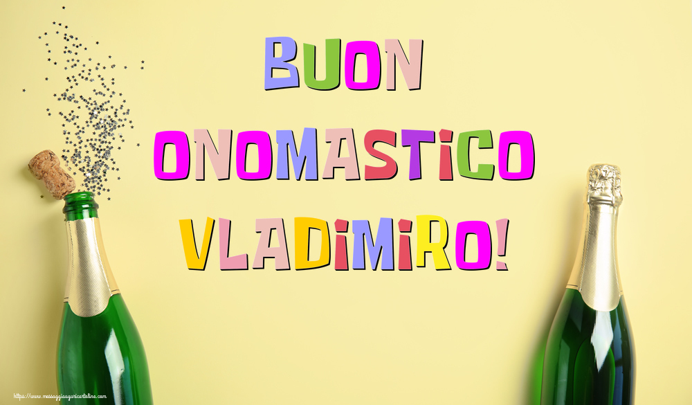 Buon Onomastico Vladimiro! - Cartoline onomastico con champagne