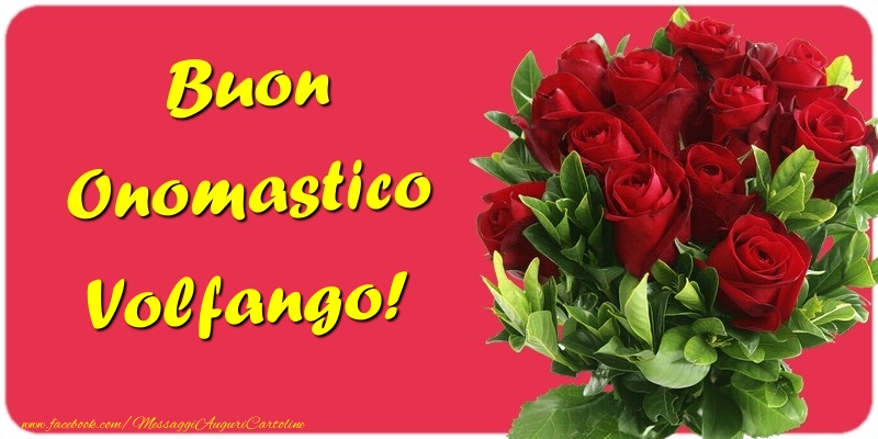 Buon Onomastico Volfango - Cartoline onomastico con mazzo di fiori