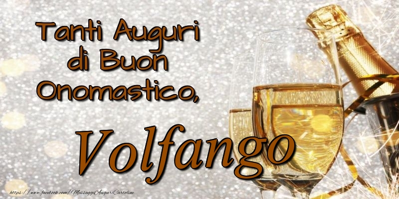 Tanti Auguri di Buon Onomastico, Volfango - Cartoline onomastico con champagne