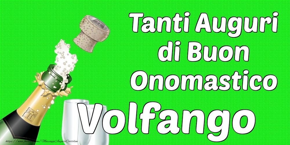 Tanti Auguri di Buon Onomastico Volfango - Cartoline onomastico con champagne