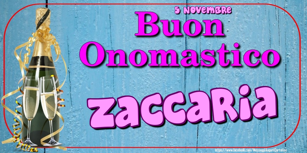 5 Novembre - Buon Onomastico Zaccaria! - Cartoline onomastico
