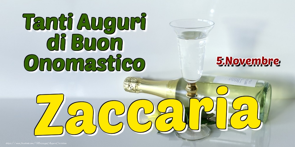 5.Novembre - Tanti Auguri di Buon Onomastico Zaccaria - Cartoline onomastico