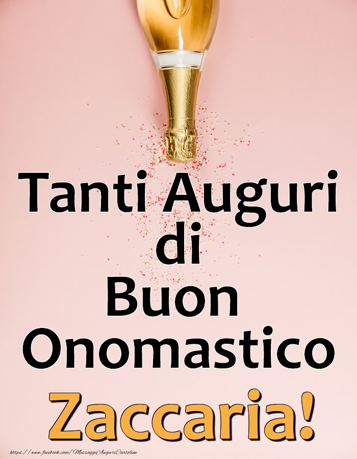 Tanti Auguri di Buon Onomastico Zaccaria! - Cartoline onomastico con champagne