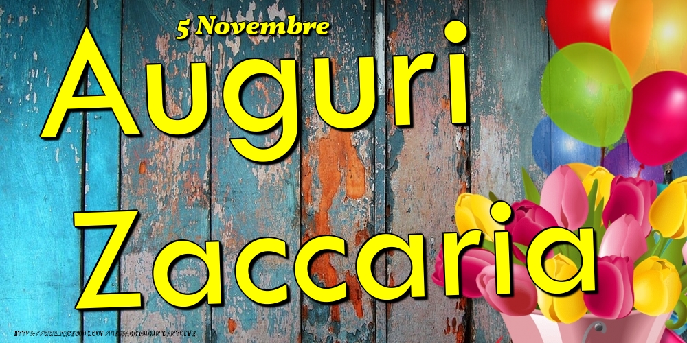 5 Novembre - Auguri Zaccaria! - Cartoline onomastico
