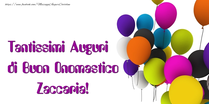 Tantissimi Auguri di Buon Onomastico Zaccaria - Cartoline onomastico con palloncini