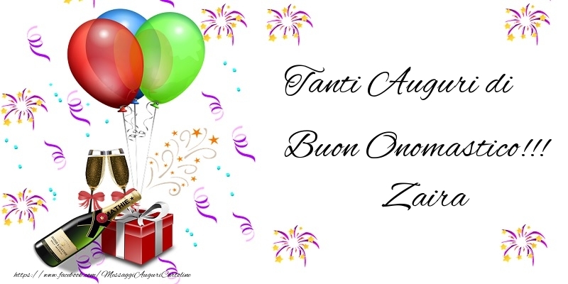 Tanti Auguri di Buon Onomastico!!! Zaira - Cartoline onomastico con regalo