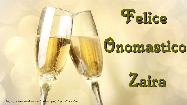 Felice Onomastico Zaira - Cartoline onomastico con champagne